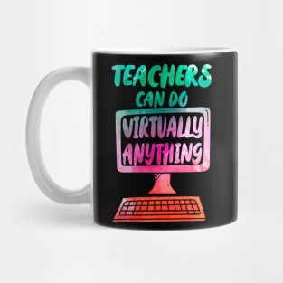 Teachers Can Do Virtually Anything - water color print Mug